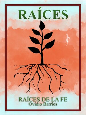 cover image of RAÍCES: Raíces de la fe